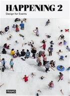 Couverture du livre « Happening 2 design for events » de Publishers Frame aux éditions Frame