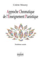 Couverture du livre « Approche chromatique de l'enseignement pianistique - 3eme annee » de Colette Mourey aux éditions Delatour