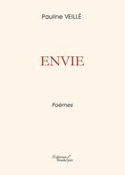Couverture du livre « Envie ; poèmes » de Veille Pauline aux éditions Baudelaire