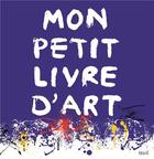 Couverture du livre « Mon petit livre d'art » de Aude Le Pichon Gabola aux éditions Seuil Jeunesse