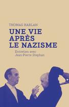 Couverture du livre « Thomas Harlan : une vie après le nazisme ; entretien avec Jean-Pierre Stephan » de Jean-Pierre Stephan aux éditions Capricci Editions