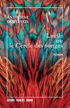 Couverture du livre « Lucile ou le cercle des songes » de Anthoine Duplessis aux éditions Les Peregrines