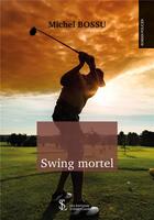 Couverture du livre « Swing mortel » de Bossu Michel aux éditions Sydney Laurent