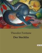 Couverture du livre « Der Stechlin » de Fontane Theodor aux éditions Culturea