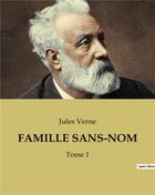 Couverture du livre « FAMILLE SANS-NOM : Tome 1 » de Jules Verne aux éditions Culturea