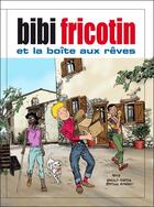 Couverture du livre « Bibi Fricotin et la boîte aux rêves » de Stephan Borrero et Gerald Forton aux éditions Joe