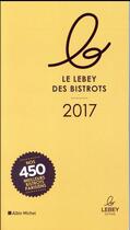 Couverture du livre « Le lebey des bistrots 2017 » de  aux éditions Albin Michel