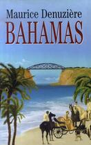 Couverture du livre « Bahamas » de Maurice Denuziere aux éditions Fayard