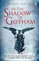 Couverture du livre « In the Shadow of Gotham » de Stefanie Pintoff aux éditions Penguin Books Ltd Digital