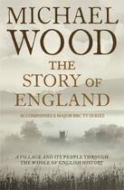 Couverture du livre « The story of England » de Michael Wood aux éditions Viking Adult