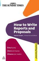 Couverture du livre « How to Write Reports and Proposals ; 2nd Revised Edition » de Patrick Forsyth aux éditions Kogan Page