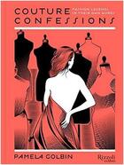 Couverture du livre « Couture confessions » de Golbin Pamela/Legend aux éditions Rizzoli