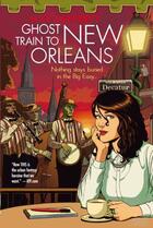 Couverture du livre « Ghost Train to New Orleans » de Lafferty Mur aux éditions Little Brown Book Group Digital