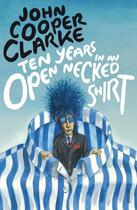 Couverture du livre « Ten Years in An Open Necked Shirt » de Clarke John Cooper aux éditions Random House Digital