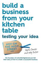 Couverture du livre « Build a Business From Your Kitchen Table: Testing Your Idea » de Tucker Holly aux éditions Simon And Schuster Uk