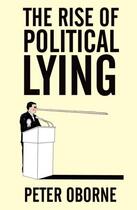 Couverture du livre « The Rise of Political Lying » de Peter Oborne aux éditions Simon And Schuster Uk