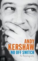 Couverture du livre « No Off Switch » de Andy Kershaw aux éditions Profil Digital