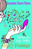 Couverture du livre « Stuck on Me » de Freeman Hilary aux éditions Piccadilly Press