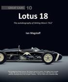 Couverture du livre « Lotus 18 ; the autobiography of Stirling Moss's « 912 » » de Ian Wagstaff aux éditions Editions Du Palmier