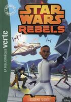 Couverture du livre « Star Wars - rebels t.9 ; l'académie secrète » de  aux éditions Hachette Jeunesse