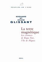 Couverture du livre « La terre magnétique » de Edouard Glissant aux éditions Seuil