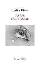 Couverture du livre « Paris fantasme » de Lydia Flem aux éditions Seuil