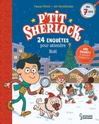 Couverture du livre « P'tit Sherlock : 24 enquêtes pour attendre Noël » de Pascal Prevot et Art Grootfontein aux éditions Larousse