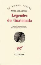 Couverture du livre « Legendes du guatemala » de Asturias Miguel Ange aux éditions Gallimard