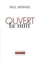 Couverture du livre « Ouvert la nuit » de Paul Morand aux éditions Gallimard