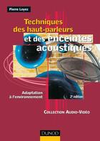 Couverture du livre « Techniques des haut-parleurs et des enceintes acoustiques - 2eme edition - adaptation a l'environnem (2e édition) » de Loyez Pierre aux éditions Dunod