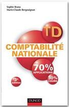 Couverture du livre « TD ; comptabilité nationale (3e édition) » de Sophie Brana et Marie-Claude Bergouignan aux éditions Dunod