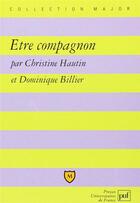 Couverture du livre « Être compagnon » de Christine Hautin et Dominique Billier aux éditions Belin Education