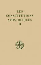 Couverture du livre « Les constitutions apostoliques - tome 2 (Livres III-VI) » de Marcel Metzger aux éditions Cerf