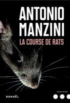Couverture du livre « La course des rats » de Antonio Manzini aux éditions Denoel