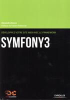 Couverture du livre « Développez votre site web avec le framework Symfony3 » de Alexandre Bacco aux éditions Eyrolles