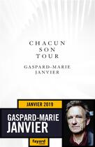 Couverture du livre « Chacun son tour » de Gaspard-Marie Janvier aux éditions Fayard