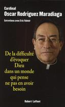 Couverture du livre « De la difficulté d'évoquer Dieu dans un monde qui pense ne pas en avoir besoin » de Rodriguez Maradiaga aux éditions Robert Laffont