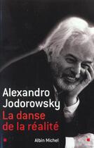 Couverture du livre « La danse de la realite » de Alexandro Jodorowsky aux éditions Albin Michel