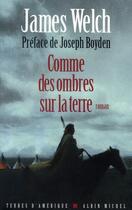 Couverture du livre « Comme des ombres sur la terre » de James Welch aux éditions Albin Michel