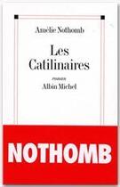 Couverture du livre « Les catilinaires » de Amélie Nothomb aux éditions Albin Michel