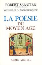 Couverture du livre « La poésie du Moyen Age » de Robert Sabatier aux éditions Albin Michel