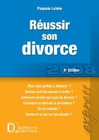 Couverture du livre « Réussir son divorce (3e édition) » de Pascale Lalere aux éditions Delmas