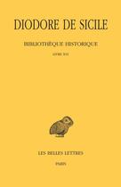 Couverture du livre « Bibliothèque historique ; livre XVI » de Diodore De Sicile aux éditions Belles Lettres