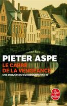 Couverture du livre « Le carré de la vengeance » de Pieter Aspe aux éditions Le Livre De Poche