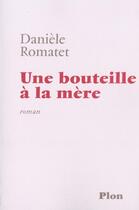 Couverture du livre « Une Bouteille A La Mer » de Daniele Romatet aux éditions Plon