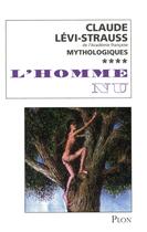 Couverture du livre « L'Homme nu - tome 04 » de Claude Levi-Strauss aux éditions Plon