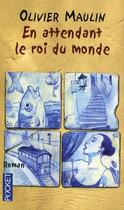 Couverture du livre « En attendant le roi du monde » de Olivier Maulin aux éditions Pocket