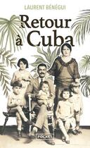 Couverture du livre « Retour à Cuba » de Laurent Benegui aux éditions Pocket