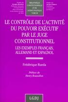 Couverture du livre « Le controle de l'activite du pouvoir executif par le juge constitutionnel - vol98 » de Rueda F. aux éditions Lgdj