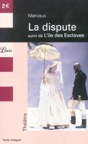 Couverture du livre « La dispute,suivi de l'ile des esclaves » de Pierre De Marivaux aux éditions J'ai Lu